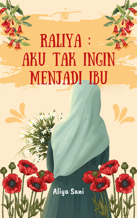 Raliya: Aku Tak Ingin Menjadi Ibu